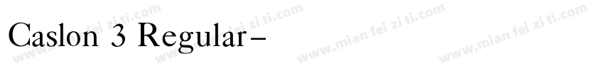 Caslon 3 Regular字体转换